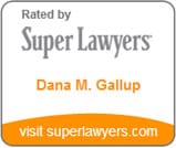Rated By Super Lawyers Dana M. Gallup | Visit SuperLawyers.com