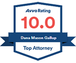 Avvo Rating 10.0 | Dana Mason Gallup | Top Attorney